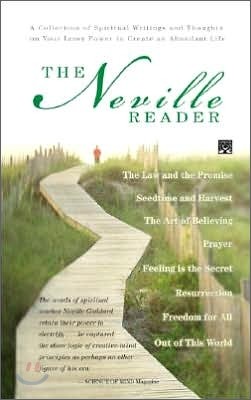 The Neville Reader: A Collection of Spiritual Writings and Thoughts on Your Inner Power to Create an Abundant Life