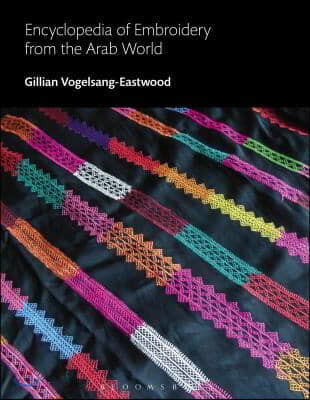 Encyclopedia of Embroidery from the Arab World