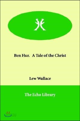 Ben Hur. a Tale of the Christ
