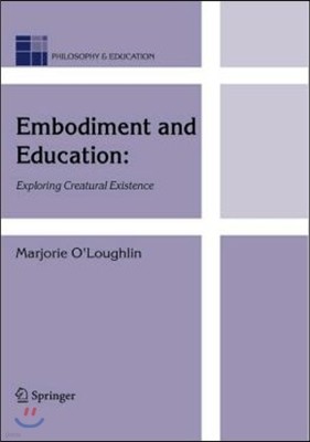 Embodiment and Education: Exploring Creatural Existence