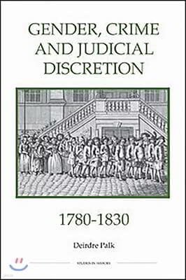 Gender, Crime and Judicial Discretion, 1780-1830