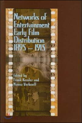 Networks of Entertainment: Early Film Distribution 1895a 1915