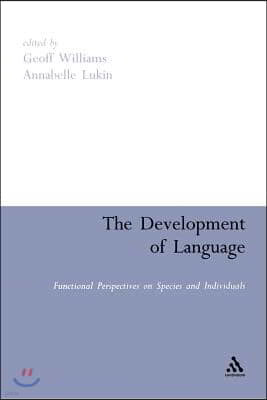 The Development of Language: Functional Perspectives on Species and Individuals