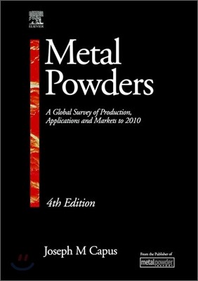 Metal Powders: A Global Survey of Production, Applications and Markets 2001-2010