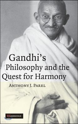 Gandhi's Philosophy and the Quest for Harmony