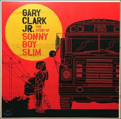 Gary Clark Jr. — The Story of Sonny Boy Slim 앨범 커버