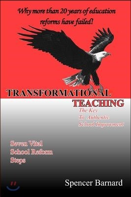 Transformational Teaching: The Key To Authentic School Improvement