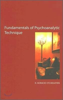 The Fundamentals of Psychoanalytic Technique