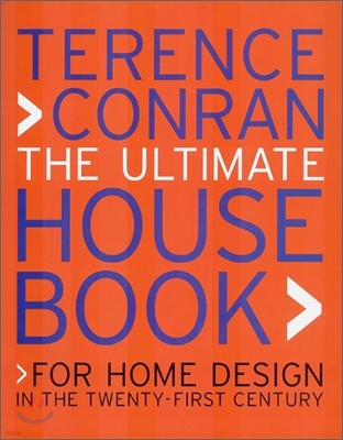 The Ultimate House Book : For Home Design in the Twenty-First Century