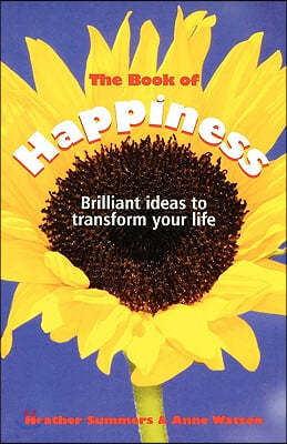 The Book of Happiness: Brilliant Ideas to Transform Your Life
