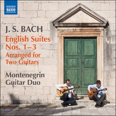 Montenegrin Guitar Duo :   1-3 (J.S. Bach: English Suites Nos. 1-3 [Arranged fot Two Guitars])