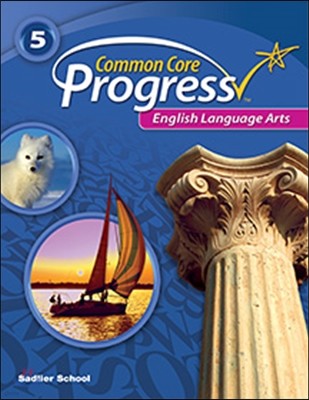 Common Core Progress Language Arts Grade 5 : Student Book