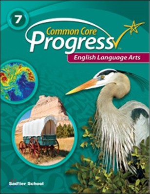 Common Core Progress Language Arts Grade 7 : Student Book