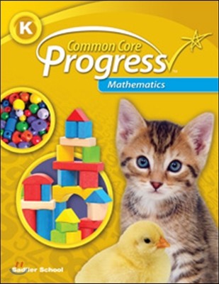 Common Core Progress Mathematics Grade K : Student Book