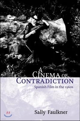 A Cinema of Contradiction: Spanish Film in the 1960s