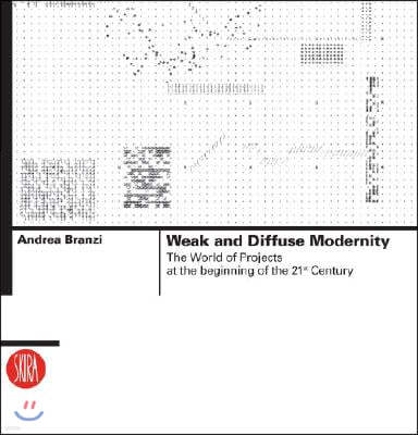 Weak and Diffuse Modernity: The World of Projects at the Beginning of the 21st Century