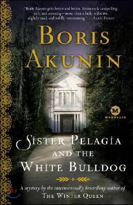 Sister Pelagia and the White Bulldog: A Mystery by the Internationally Bestselling Author of the Winter Queen