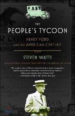 The People's Tycoon: Henry Ford and the American Century