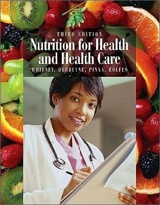 Nutrition for Health And Health Care With 1pass for Student Companion Web Site/infotrac