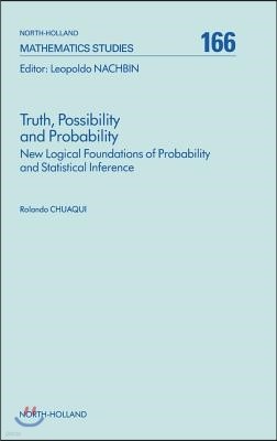 Truth, Possibility and Probability: New Logical Foundations of Probability and Statistical Inference Volume 166