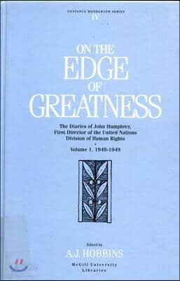 On the Edge of Greatness, Volume I: The Diaries of John Humphrey, First Director of the United Nations Human Rights Division, Volume I. Volume 4