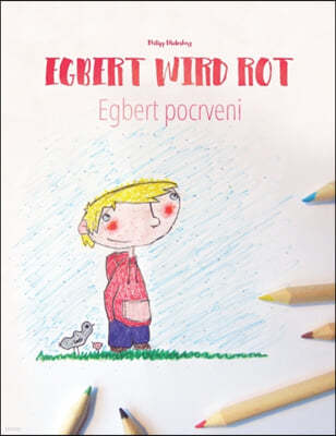 Egbert wird rot/Egbert pocrveni: Kinderbuch/Malbuch Deutsch-Kroatisch (bilingual/zweisprachig)