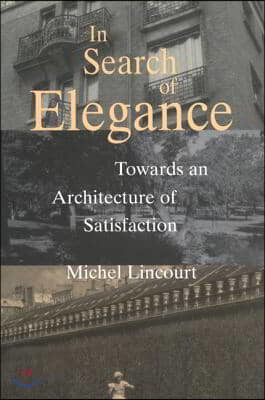 In Search of Elegance: Towards an Architecture of Satisfaction