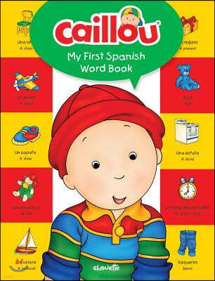 Caillou, My First Spanish Word Book