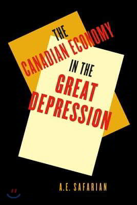 'the Canadian Economy in the Great Depression: Third Edition