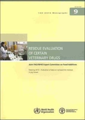 Residue Evaluation of Certain Veterinary Drugs
