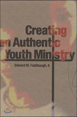 Creating an Authentic Youth Ministry