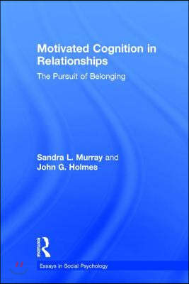 Motivated Cognition in Relationships