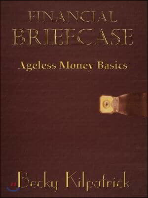 Financial Briefcase: Ageless Money Basics