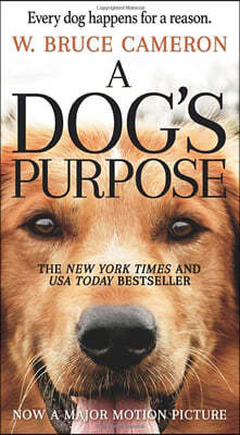 A Dog's Purpose: A Novel for Humans : 영화 '베일리 어게인' 원작 소설