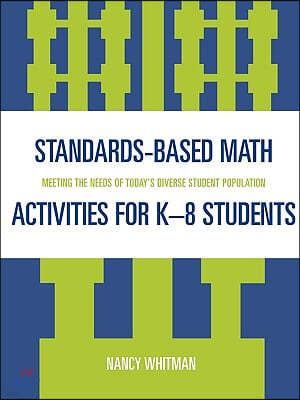 Standards-Based Math Activities for K-8 Students: Meeting the Needs of Today's Diverse Student Population