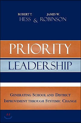 Priority Leadership: Generating School and District Improvement Through Systemic Change