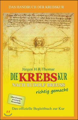 Die Krebskur Nach Rudolf Breuss Richtig Gemacht: Das Offizielle Begleitbuch Zur Kur