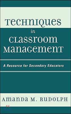 Techniques in Classroom Management: A Resource for Secondary Educators