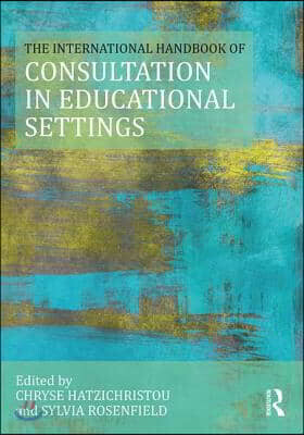 International Handbook of Consultation in Educational Settings