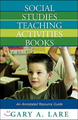 Social Studies Teaching Activities Books: An Annotated Resource Guide