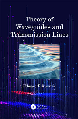 Theory of Waveguides and Transmission Lines