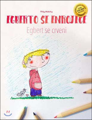 Egberto se enrojece/Egbert postaje crven: Libro infantil para colorear espa?ol-bosnio (Edici?n biling?e)