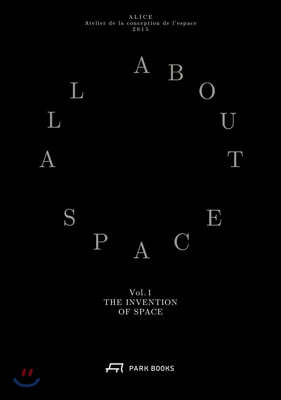 Invention of Space - All About Space: Volume I