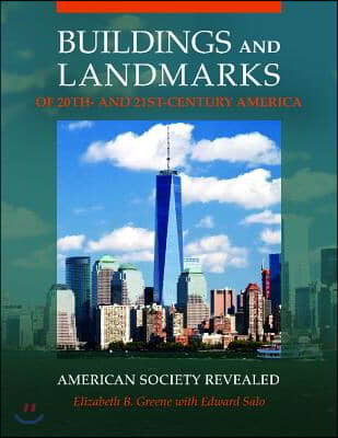 Buildings and Landmarks of 20th- And 21st-Century America: American Society Revealed