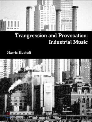 Trangression and Provocation: Industrial Music