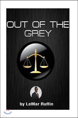 " Out Of The Grey ": SOCIAL ENGINEERING WITHIN THE JUVENILE JUSTICE SYSTEM Developing the knowledge and skill set required to make positive