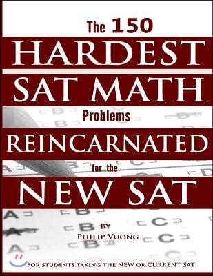 The 150 HARDEST SAT Math Problems REINCARNATED for the NEW SAT