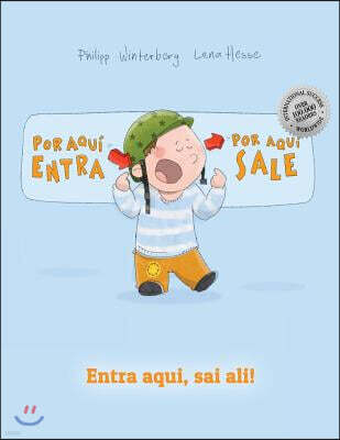 ¡Por aqui entra, Por aqui sale! Entra aqui, sai ali!: Libro infantil ilustrado espanol-portugues (Edicion bilingue)