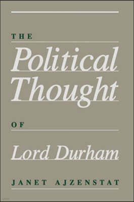 The Political Thought of Lord Durham