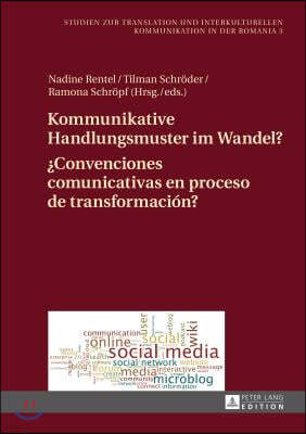 Kommunikative Handlungsmuster im Wandel? / ¿Convenciones comunicativas en proceso de transformacion?: Chats, Foren und Dienste des Web 2.0 im deutsch-